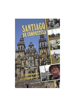 Santiago De Compostela. Dziękczynne pielgrzymowani
