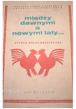 Między dawnymi a nowymi laty...