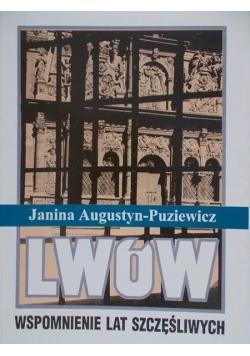 Lwów Wspomnienie lat szczęśliwych Tom 1