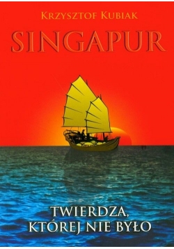 Singapur Twierdza której nie było