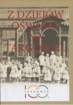 Z dziejów oświaty na Targówku