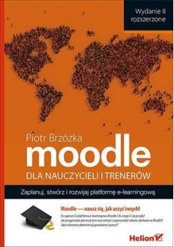 Moodle dla nauczycieli i trenerów. Wyd. II