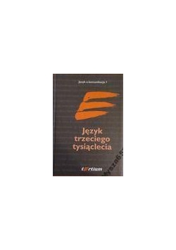 JĘZYK TRZECIEGO TYSIĄCLECIA językoznawstwo