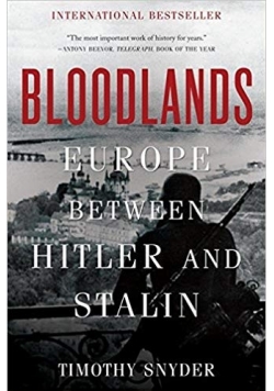 Bloodlands. Europe between Hitler and Stalin