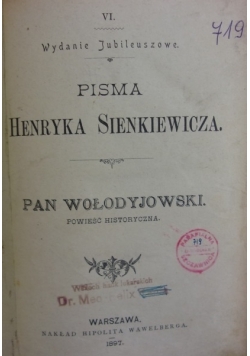 Pisma Henryka Sienkiewicza. Pan Wołodyjowski, 1897 r.