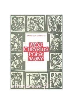 Mój Chrystus Połamany
