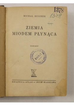 Rusinek Michał - Ziemia miodem płynąca, 1938 r.