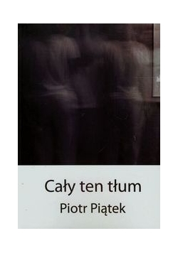 Cały ten tłum