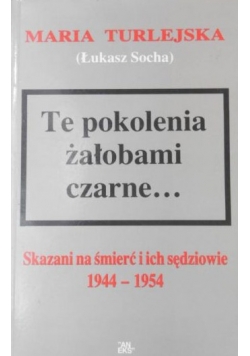 Te pokolenia żałobami czarne…