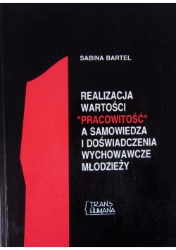 Realizacja wartości "pracowitość' a samowiedza i doświadczenia wychowawcze młodzieży