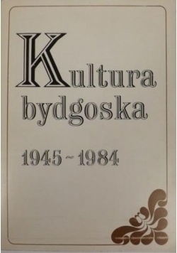 Kultura bydgoska 1945 - 1984