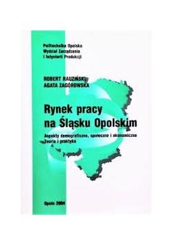 Rynek pracy na Śląsku Opolskim
