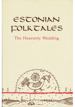 Estonian Folktales. The Heavenly Wedding