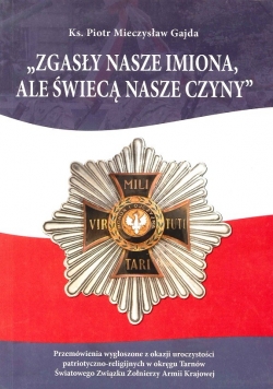 Zgasły nasze imiona, ale świecą nasze czyny: