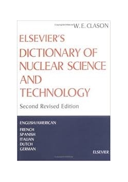 Elsevier's Dictionary of nuclear science and technology