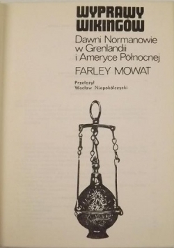 Wyprawy wikingów Dawni Normanowie w Grenlandii i Ameryce Północnej