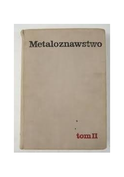 Metaloznawstwo, Tom II