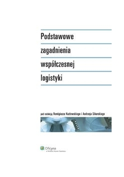 Podstawowe zagadnienia współczesnej logistyki