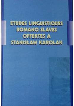 Etudes linguistiques romano-slaves offertes a Stanisław Karolak