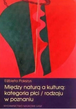 Między naturą a kulturą kategoria płci / rodzaju w poznaniu