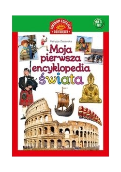 Moja pierwsza encyklopedia świata