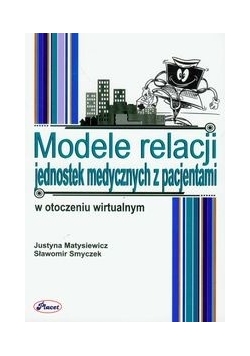 Modele relacji jednostek medycznych z pacjentami w otoczeniu wirtualnym