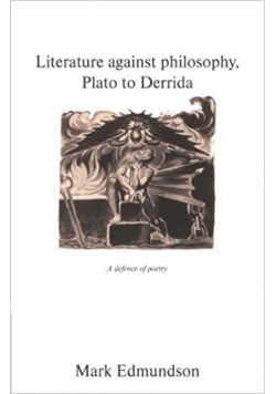 Literature against philosophy Plato to Derrida