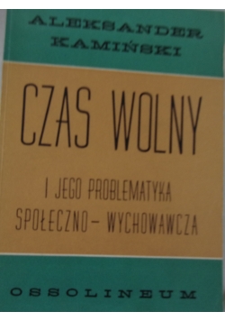 Czas wolny i jego problematyka społeczno - wychowawcza