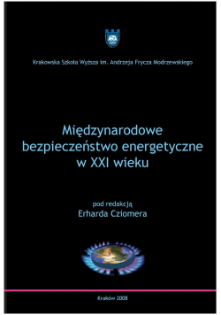 Międzynarodowe bezpieczeństwo energetyczne w XXI wieku