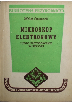 Mikroskop elektronowy i jego zastosowanie w biologii 1949 r.