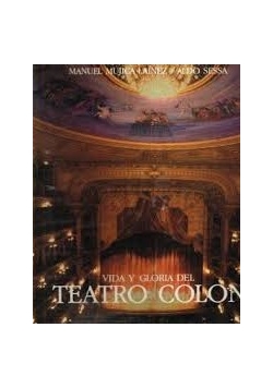 Vida Y Gloria Del Teatro Colon