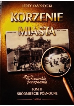 Korzenie miasta Tom II