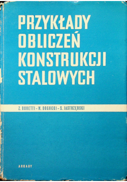 Przykłady obliczeń konstrukcji  stalowych