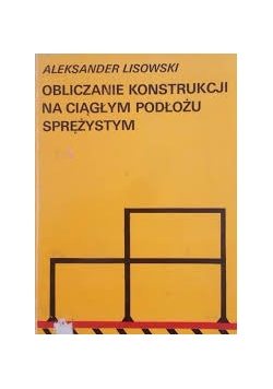 Obliczenia konstrukcji na ciągłym podłożu sprężystym