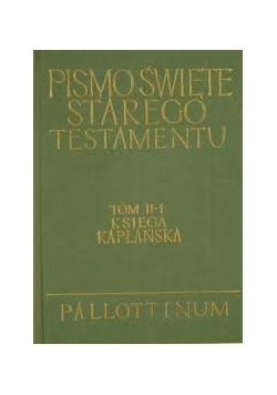 Pismo Święte Starego Testamentu tom II - 1, księga kapłańska