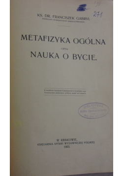 Metafizyka Ogólna czyli Nauka o bycie, 1903r.