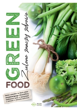 Green food. Zielono znaczy zdrowo