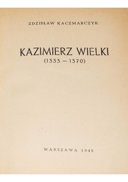 Kazimierz Wielki , 1948 r.