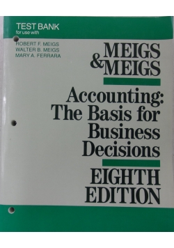 Meigs&Meigs Accounting :the basis for business decisions,eight edition