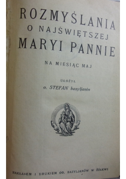Rozmyślania o Najświętszej Maryi Pannie na miesiąc maj