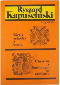 Kirgiz schodzi z konia/Chrystus z karabinem na ramieniu