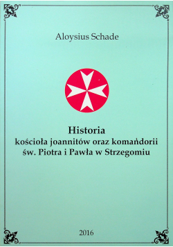 Historia kościoła joannitów oraz komandorii sw Piotra i Pawła w Strzegomiu