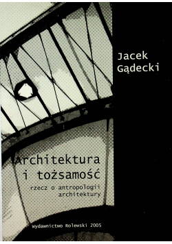 Architektura i tożsamość rzecz o antropologii architektury