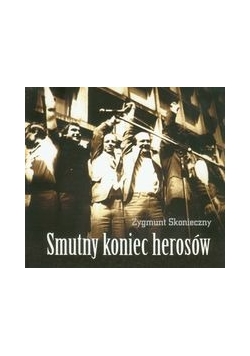 Smutny koniec herosów