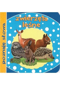 Poznaję słowa. Zwierzęta leśne