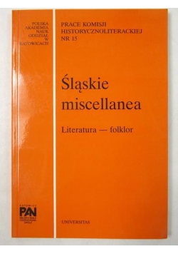 Śląskie miscellanea. Literatura - folklor, Tom 6