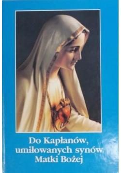 Do kapłanów umiłowanych synów Matki Bożej