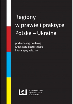 Regiony w prawie i praktyce Polska Ukraina