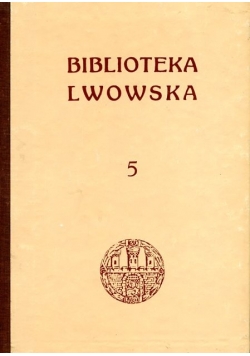 Biblioteka Lwowska 5, reprint 1912 r.