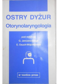 Ostry dyżur Otorynolaryngologia